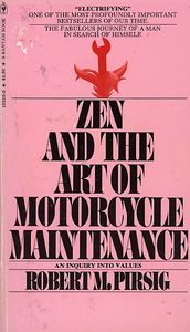 Zen and the Art of Motorcycle Maintenance