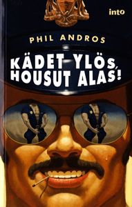 Kädet Ylös, Housut Alas!