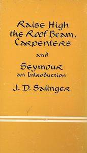 Raise High the Roof Beam, Carpenters and Seymour an Introduction
