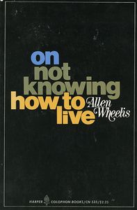 On Not Knowing How to Live