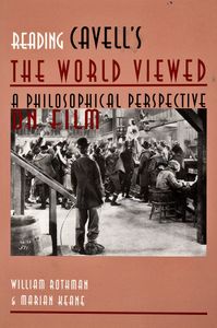Reading Cavell’s The World Viewed (A Philosophical Perspective on Film)