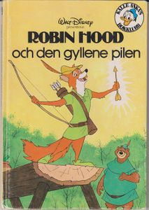 Walt Disney Presenterar: Robin Hood Och Den Gyllene Pilen