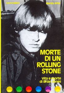 Morte Di Un Rolling Stone: Vita E Morte Di Brian Jones