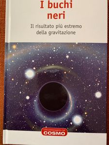 I Buchi Neri. Il Risultato Più Estremo Della Gravitazione