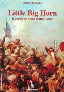 Little Big Horn: Il Popolo Dei Sioux Contro Custer
