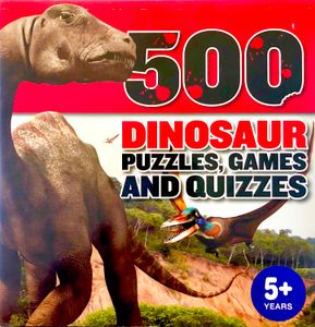 500 Dinosaur Puzzles, Games, and Quizzes