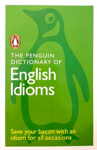 The Penguin Dictionary of English Idioms