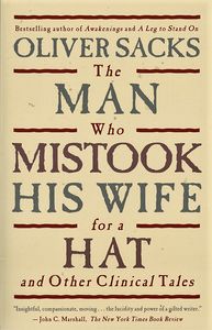 The Man Who Mistook His Wife for a Hat and Other Clinical Tales