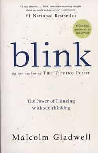 Blink: The Power of Thinking Without Thinking