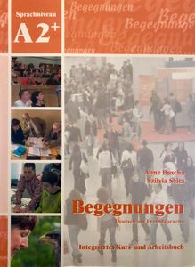 Begegnungen Deutsch als Fremdsprache A2+