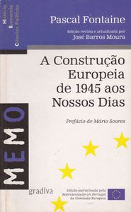 A Construção Europeia de 1945 aos Nossos Dias