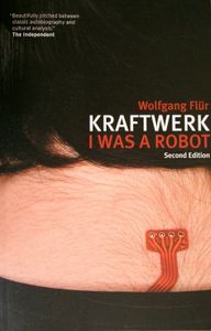 Kraftwerk - I Was A Robot 2nd Edition