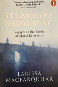 Strangers Drowning: Voyages to the Brink of Moral Extremity