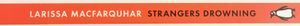 Strangers Drowning: Voyages to the Brink of Moral Extremity
