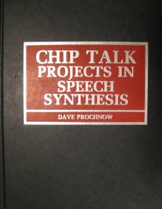 Chip Talk:  Projects In Speech Synthesis
