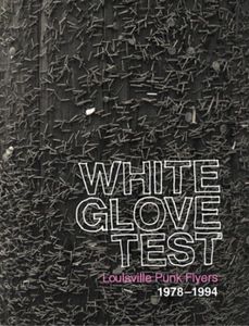 White Glove Test:  Louisville Punk Flyers, 1978-1994
