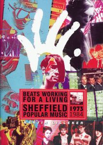 Beats Working For A Living: Sheffield Popular Music 1973-1984