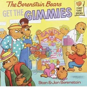 The Berenstain Bears Get the Gimmies