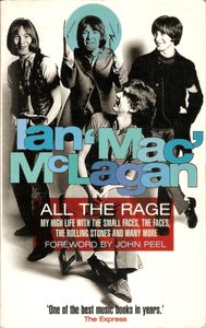 All The Rage - My High Life With The Small Faces, The Faces, The Rolling Stones And Many More