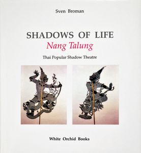 Shadows of Life: Nang Talung (Thai Popular Shadow Theatre)
