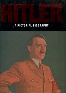 Hitler: A Pictorial Biography