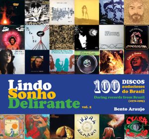 Lindo Sonho Delirante vol. 2: 100 daring records from Brazil (1976-1985)