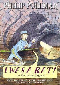I Was a Rat!: Or, the Scarlet Slippers