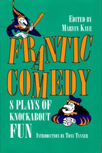 Frantic Comedy: 8 Plays of Knockabout Fun