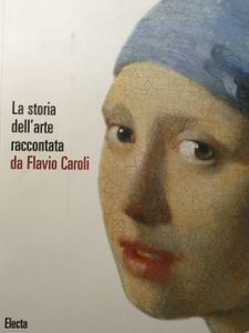 La Storia Dell'Arte Raccontta Da Flavio Caroli