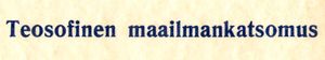 Teosofinen Maailmankatsomus