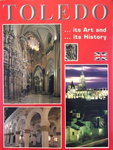 Toledo... Its Art and Its History