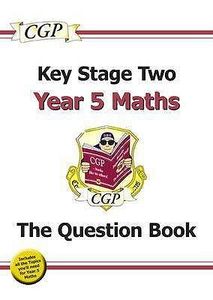 Key Stage Two Year 5 Maths: The Question Book