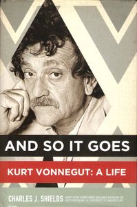 And So It Goes - Kurt Vonnegut: A Life
