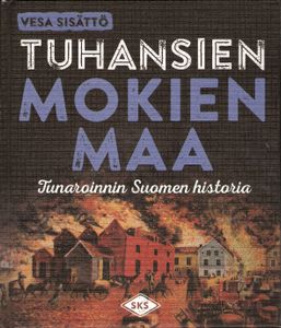 Tuhansien mokien maa - Tunaroinnin Suomen historia