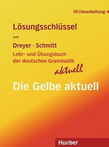 Lösungsschlüssel zum Dreyer . Schmitt Lehr- und Übungsbuch der deutschen Grammatik - aktuell