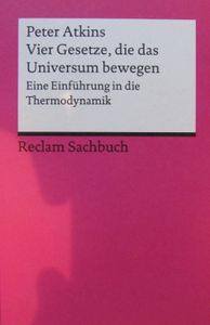 Vier Gesetze, die das Universum bewegen. Eine Einführung in die Thermodynamik