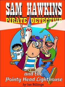 Sam Hawkins Pirate Detective and the Pointy Head Lighthouse