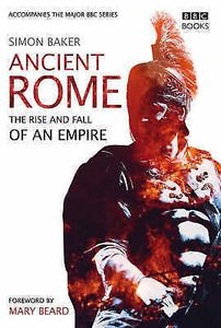 Ancient Rome: The Rise And Fall Of An Empire