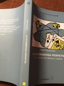 La Scommessa Perfetta. La Scienza Che Sbanca I Casinò