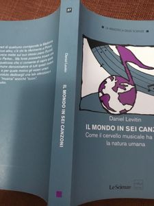 Il Mondo In Sei Canzoni. Come Il Cervello Musicale Ha Creato La Natura Umana