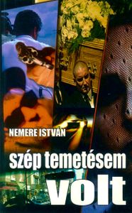 Szép temetésem volt