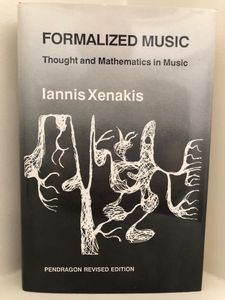 Formalized Music: Thought and Mathematics in Music (Revised Edition)