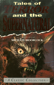 Tales of Terror and the Supernatural: A Classic Collection