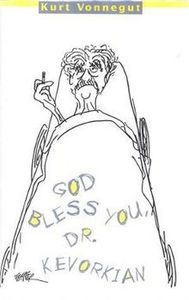 God Bless You, Dr. Kevorkian