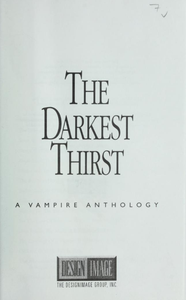 The Darkest Thirst: Sixteen Provocative Tales of the Undead
