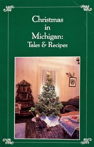 Christmas in Michigan: Tales & Recipes