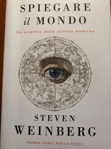 Spiegare Il Mondo. La Scoperta Della Scienza Moderna