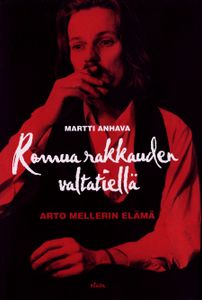 Romua rakkauden valtatiellä - Arto Mellerin elämä