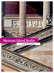Museum Island Berlin and Its Treasures