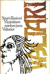 Suuri illusioni / Yksinäisen miehen juna / Valtatiet